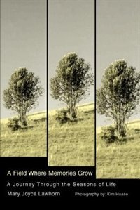 A Field Where Memories Grow: A Journey Through the Seasons of Life
