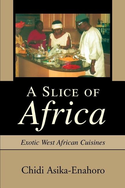 A Slice of Africa: Exotic West African Cuisines