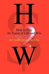 Front cover_How to Play the Game of Life and Win