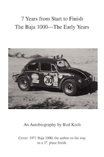 7 Years from Start to Finish: The Baja 1000--The Early Years