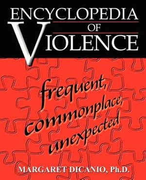 Encyclopedia Of Violence: Frequent, Commonplace, Unexpected