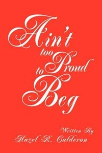 Front cover_Ain't Too Proud to Beg