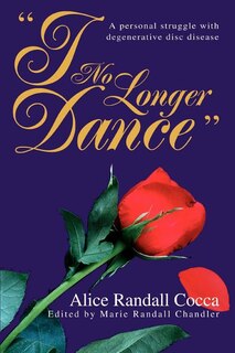 I No Longer Dance: A personal struggle with degenerative disc disease