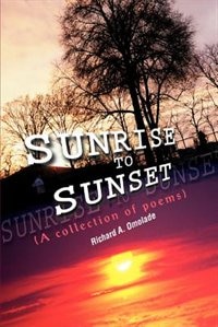 Sunrise to Sunset: (A collection of poems)