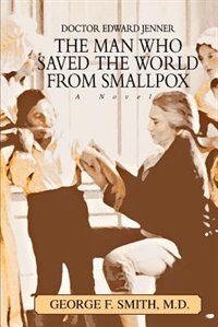 Front cover_The Man Who Saved The World From Smallpox