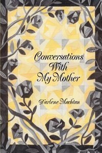 Front cover_Conversations with My Mother