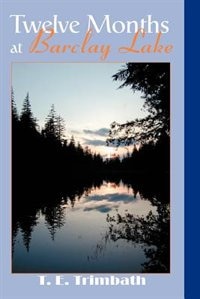 Front cover_Twelve Months at Barclay Lake