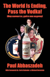 Front cover_The World Is Ending, Pass the Vodka!