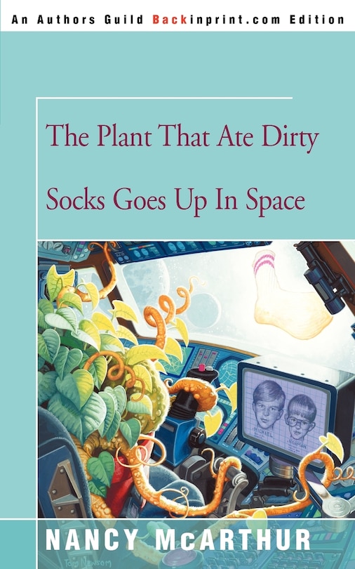 Front cover_The Plant That Ate Dirty Socks Goes Up in Space