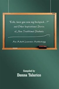 Couverture_Kids, Have You Seen My Backpack...? and Other Inspirational Stories of Non-Traditional Students