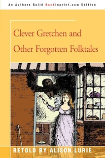 Front cover_Clever Gretchen and Other Forgotten Folktales