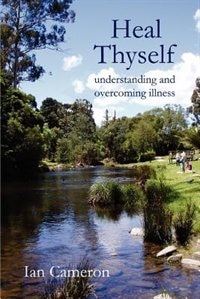 Heal Thyself: Understanding and Overcoming Illness