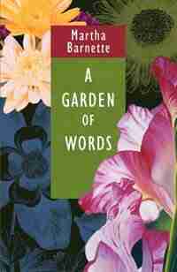 A Garden of Words by Martha Barnette