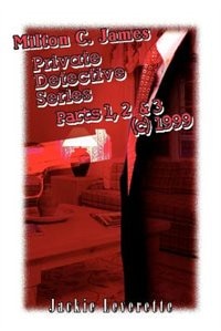Front cover_Milton C. James Private Detective Series Parts 1, 2 & 3 (C) 1999