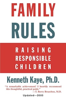 Family Rules: Raising Responsible Children: 2005 Edition