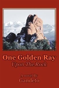 Front cover_One Golden Ray Upon the Rock