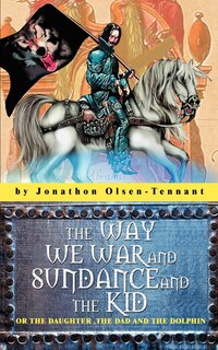 Front cover_The Way We War and Sundance and the Kid