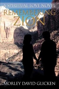 Remembering Zion: A Spiritual Love Novel