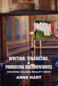 Front cover_Writing, Financing, & Producing Documentaries
