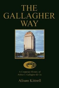 Front cover_A Corporate History of Authur J. Gallagher & Co.