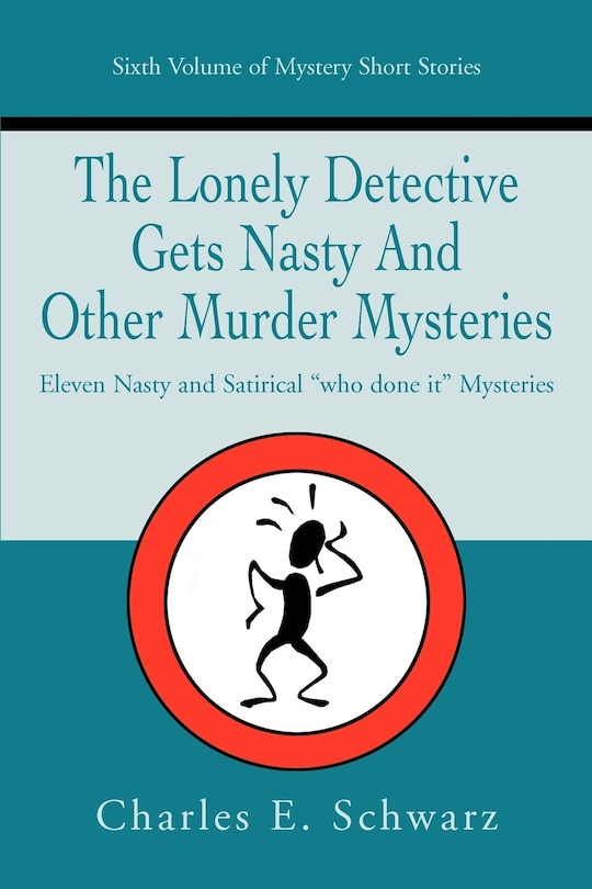 Front cover_The Lonely Detective Gets Nasty and Other Murder Mysteries