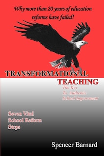 Transformational Teaching: The Key To Authentic School Improvement