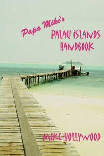 Front cover_Papa Mike's Palau Islands Handbook
