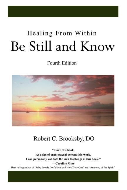 Healing From Within Be Still And Know: Fourth Edition