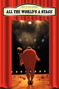 Front cover_All The World's A Stage