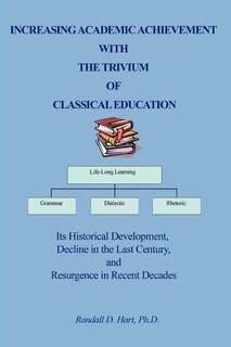Couverture_Increasing Academic Achievement with the Trivium of Classical Education
