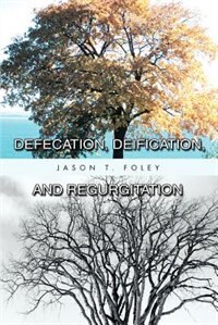 Front cover_Defecation, Deification, And Regurgitation