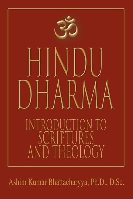 Hindu Dharma: Introduction to Scriptures and Theology