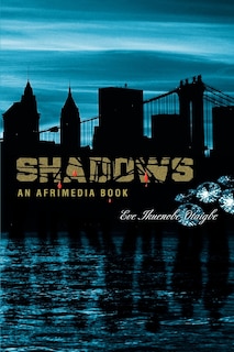 Shadows.: An Afrimedia Publication