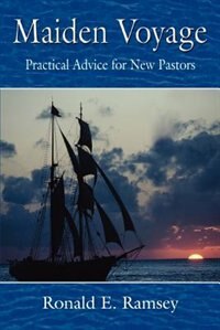 Maiden Voyage: Practical Advice for New Pastors