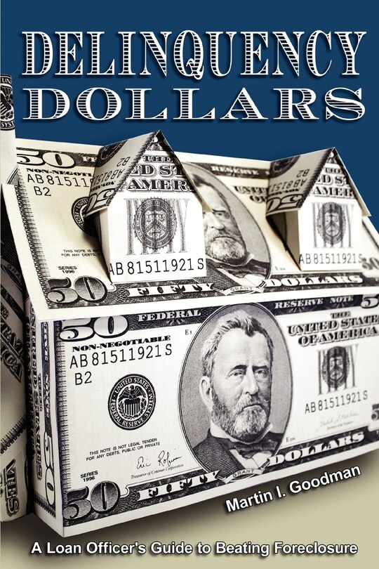 Delinquency Dollars: A Loan Officer's Guide to Beating Foreclosure