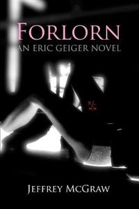 Forlorn: An Eric Geiger Novel