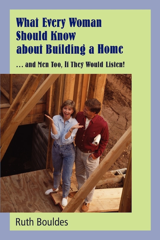 Front cover_What Every Woman Should Know about Building a Home