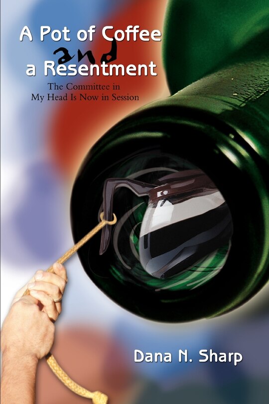 Front cover_A Pot of Coffee and a Resentment
