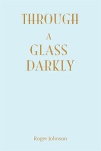 Front cover_Through A Glass Darkly