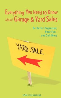 Front cover_Everything You Need to Know about Garage &amp; Yard Sales