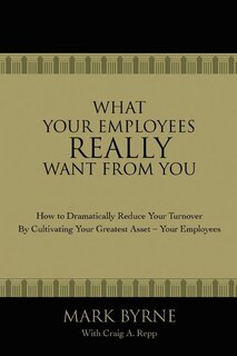 Front cover_What Your Employees Really Want From You