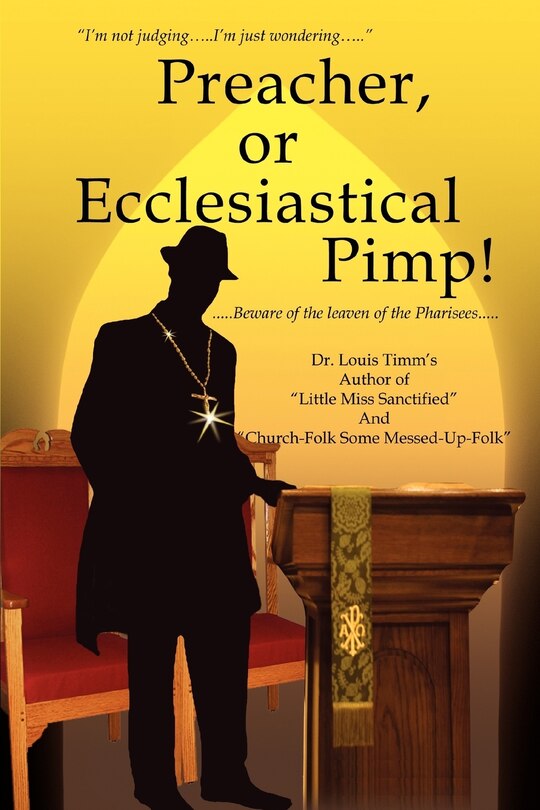 Front cover_Preacher, or Ecclesiastical Pimp!