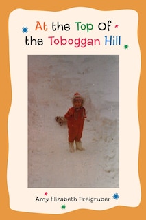 Front cover_At the Top Of the Toboggan Hill