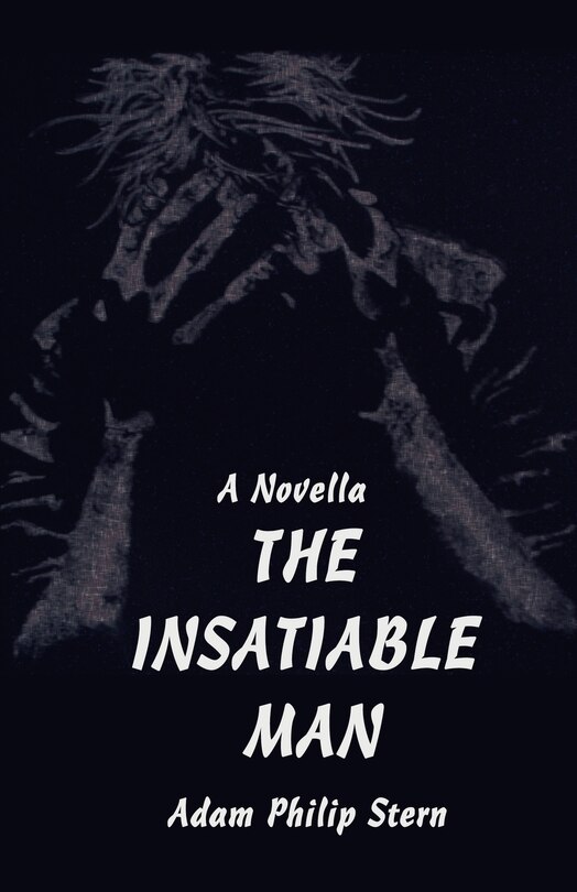Front cover_The Insatiable Man