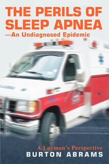 Front cover_The Perils of Sleep Apnea--An Undiagnosed Epidemic