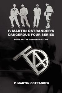 Front cover_P. Martin Ostrander's Dangerous Four Series