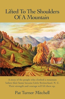 Front cover_Lifted to the Shoulders of a Mountain