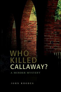 Front cover_Who Killed Callaway?