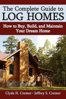 Front cover_The Complete Guide to Log Homes