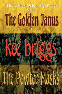 The Golden Janus & The Pewter Masks: The Usher Orlop Mystery Series 1 & 2